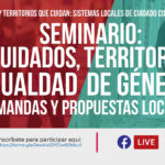 Invitación seminario: «Cuidado, Territorios e Igualdad de Género: demandas y propuestas locales»